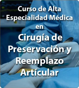 Cirugía de Preservación y Reemplazo Artícular
