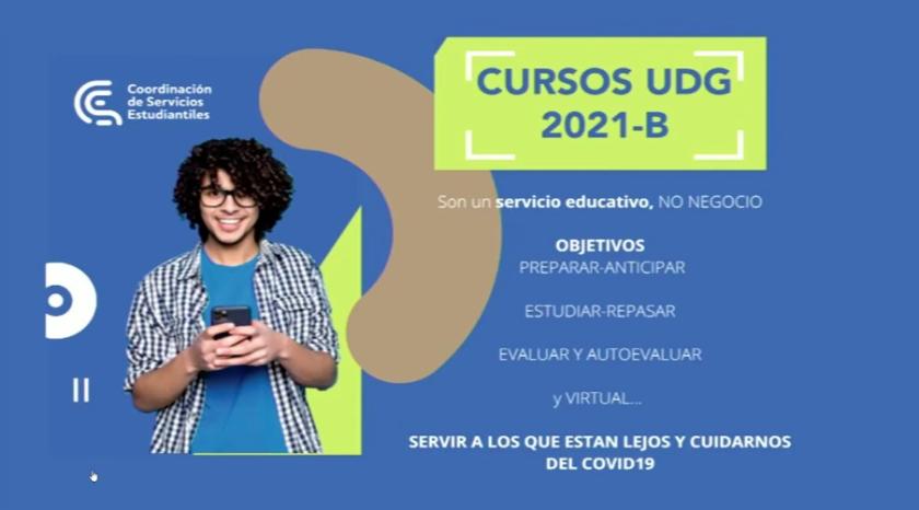 Cartel en el que se lee "CURSOS UDG 2021-B" "Son un servicio educativo, NO NEGOCIO"