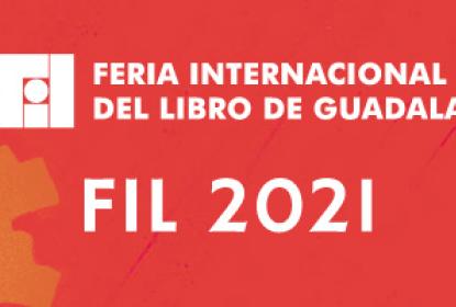Cartel en el que se lee "FERIA INTERNACIONAL DEL LIBRO DE GUADALAJARA FIL 2021"